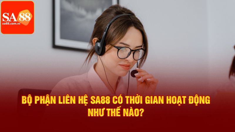 Liên Hệ SA88 - Phương Thức Phổ Biến Để Kết Nối Đến Nhà Cái 3 Lưu ý thiết thực mà người chơi cần nắm kỹ càng