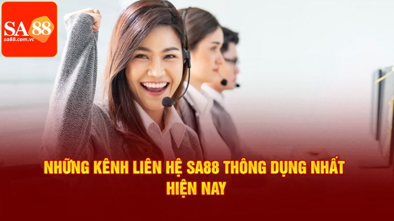 Liên Hệ SA88 - Phương Thức Phổ Biến Để Kết Nối Đến Nhà Cái 2 Những phương thức liên hệ SA88 nổi tiếng hàng đầu